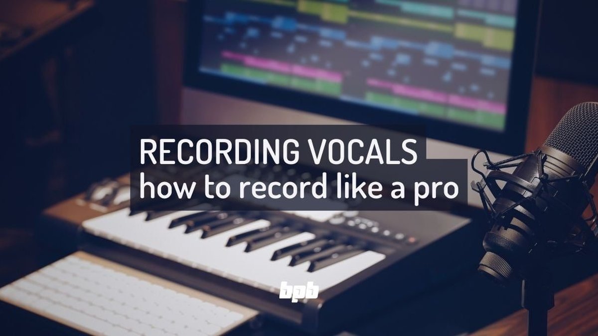 Home Recording: How to Record Vocals Like a Pro